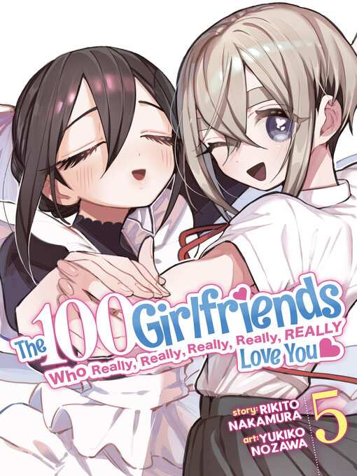 Title details for The 100 Girlfriends Who Really, Really, Really, Really, Really Love You, Volume 5 by Rikito Nakamura - Available